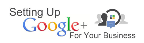 Setting Up Google+ Plus for your Business