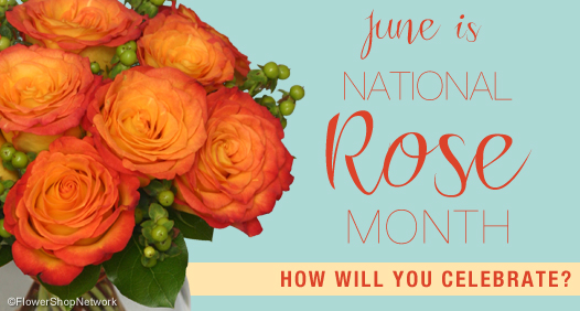 June is National Rose Month | Flower Shop Network