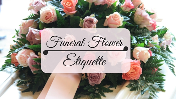 Understanding Funeral Flower Etiquette - Love in Flower