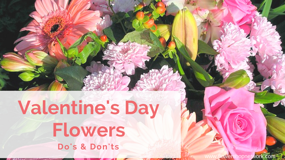 Valentine’s Day Flowers Do’s & Don’ts